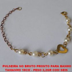 PULSEIRA NO BRUTO PRONTO PARA BANHO TAMANHO 18CM - PESO 2,2GR COM SEIS  PEROLA E UM CORAÇÃO -BRU998A