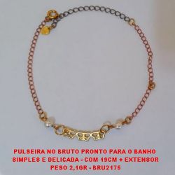 PULSEIRA NO BRUTO PRONTO PARA O BANHO  SIMPLES E DELICADA - COM 19CM + EXTENSOR PESO 2,1GR - BRU2175