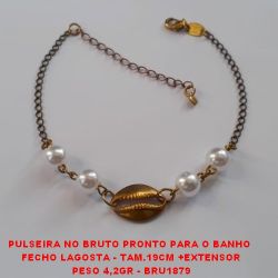 PULSEIRA NO BRUTO PRONTO PARA O BANHO  FECHO LAGOSTA - TAM.19CM +EXTENSOR PESO 4,2GR - BRU1879