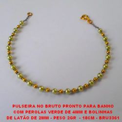 PULSEIRA NO BRUTO PRONTO PARA BANHO COM PEROLAS VERDE DE 4MM E BOLINHAS DE LATÃO DE 2MM - PESO 2GR  - 18CM - BRU3361