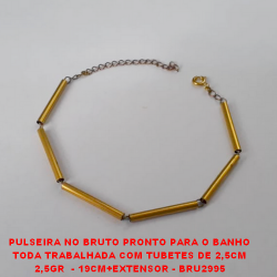 PULSEIRA NO BRUTO PRONTO PARA O BANHO TODA TRABALHADA COM TUBETES DE 2,5CM 2,5GR  - 19CM+EXTENSOR - BRU2995