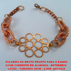 PULSEIRA NO BRUTO PRONTO PARA O BANHO CCOM CORRENTE EM ALUMINIO - ENTREMEIO  LATÃO - TAMANHO 20CM - 6,8GR -BRU3432