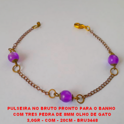 PULSEIRA NO BRUTO PRONTO PARA O BANHO  COM TRES PEDRA DE 8MM OLHO DE GATO 3,0GR - COM - 20CM - BRU3448