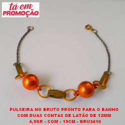 PULSEIRA NO BRUTO PRONTO PARA O BANHO  COM DUAS CONTAS DE LATÃO DE 12MM  4,9GR - COM - 19CM - BRU3410