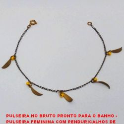 PULSEIRA NO BRUTO PRONTO PARA O BANHO -  PULSEIRA FEMININA COM PENDURICALHOS DE  FOLHAS E MIÇANGUINHAS - TAMANHO:19,1CM -  PESO:1,5GR - BRU3703