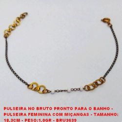 PULSEIRA NO BRUTO PRONTO PARA O BANHO -  PULSEIRA FEMININA COM MIÇANGAS - TAMANHO: 18,3CM - PESO:1,0GR - BRU3639