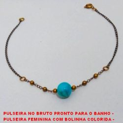 PULSEIRA NO BRUTO PRONTO PARA O BANHO -  PULSEIRA FEMININA COM BOLINHA COLORIDA -  LARGURA DA BOL.8MM - TAMANHO:19,3CM - PESO: 1,0GR - BRU3659