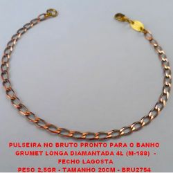 PULSEIRA NO BRUTO PRONTO PARA O BANHO  GRUMET LONGA DIAMANTADA 4L (M-188)  -  FECHO LAGOSTA PESO 2,5GR - TAMANHO 20CM - BRU2754