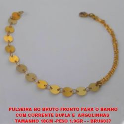 PULSEIRA NO BRUTO PRONTO PARA O BANHO COM CORRENTE DUPLA E  ARGOLINHAS  TAMANHO 18CM -PESO 1.9GR - - BRU6037