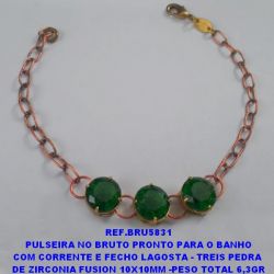PULSEIRA NO BRUTO PRONTO PARA O BANHO COM CORRENTE E FECHO LAGOSTA - TREIS PEDRA  DE ZIRCONIA FUSION 10X10MM -PESO TOTAL 6,3GR BRU5831