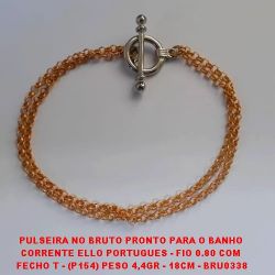 PULSEIRA NO BRUTO PRONTO PARA O BANHO  CORRENTE DUPLA  ELLO PORTUGUES - FIO 0.80 COM  FECHO T - (P154) PESO 4,4GR - 18CM - BRU0338