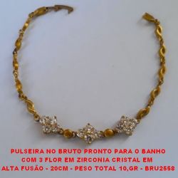 PULSEIRA NO BRUTO PRONTO PARA O BANHO COM 3 FLOR EM ZIRCONIA CRISTAL EM  ALTA FUSÃO - 20CM - PESO TOTAL 10,GR - BRU2558