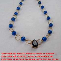 SHOCKER NO BRUTO PRONTO PARA O BANHO -  SHOC. EM CONTAS AZUIS COM PEDRA DE ZIRCONIA  (PRETA) E BASE EM ALTA FUSÂO 10x14 + EXT. E  FECHO LAG. - LARG. DAS CONT. 7MM - TAM. 35,0CM -  PESO 9,4GR - BRU2056