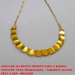 SHOCKER NO BRUTO PRONTO PARA O BANHO -  SHOCKER TODA TRABALHADA - TAMANHO 40,0CM -  PESO 6,9GR - BRU3289
