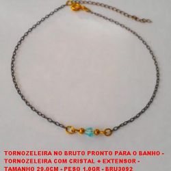 TORNOZELEIRA NO BRUTO PRONTO PARA O BANHO -  TORNOZELEIRA COM CRISTAL + EXTENSOR -  TAMANHO 29,0CM - PESO 1,0GR - BRU3092