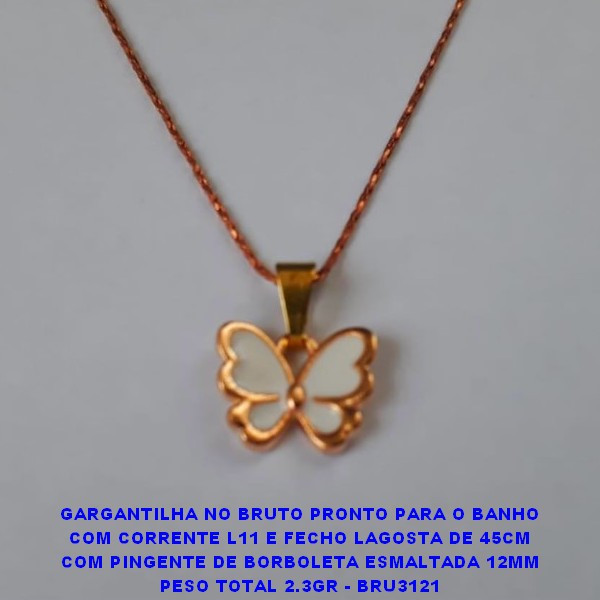 GARGANTILHA NO BRUTO PRONTO PARA O BANHO COM CORRENTE L11 E FECHO LAGOSTA DE 45CM COM PINGENTE DE BORBOLETA ESMALTADA 12MM PESO TOTAL 2.3GR - BRU3121