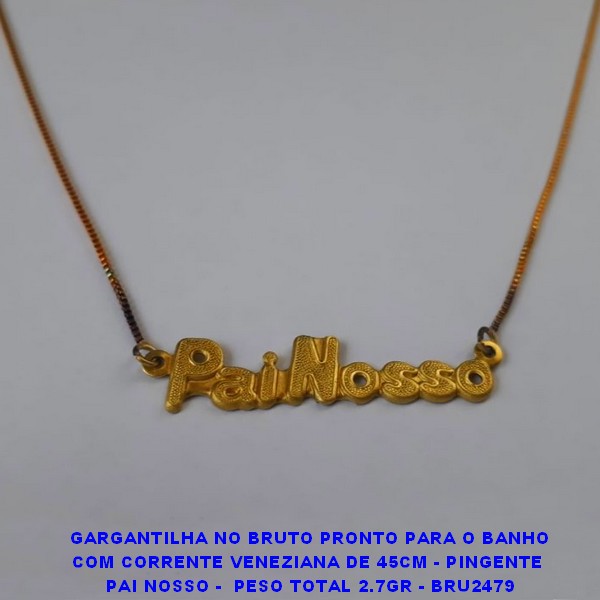 GARGANTILHA NO BRUTO PRONTO PARA O BANHO COM CORRENTE VENEZIANA DE 45CM - PINGENTE  PAI NOSSO -  PESO TOTAL 2.7GR - BRU2479