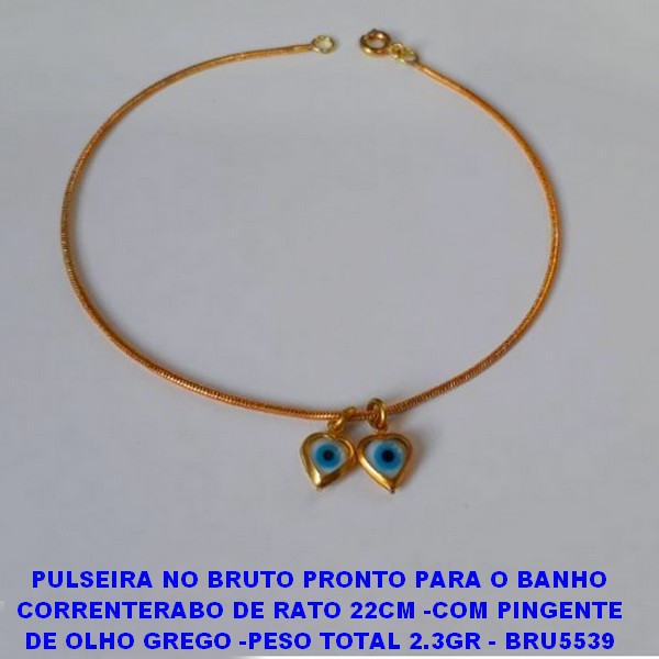 PULSEIRA NO BRUTO PRONTO PARA O BANHO COM CORRENTERABO DE RATO 22CM -COM PINGENTE DE OLHO GREGO -PESO TOTAL 2.3GR - BRU5539