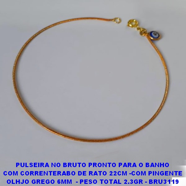 PULSEIRA NO BRUTO PRONTO PARA O BANHO COM CORRENTERABO DE RATO 22CM -COM PINGENTE OLHJO GREGO 6MM  - PESO TOTAL 2.3GR - BRU3119