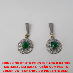 BRINCO NO BRUTO PRONTO PARA O BANHO  MATERIAL EM BAIXA FUSÃO COM PEDRA  COLORIDA - TAMANHO DO PINGENTE 2CM -  PESO 4,4GR - BRU3588