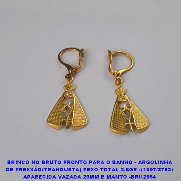 BRINCO NO BRUTO PRONTO PARA O BANHO - ARGOLINHA DE PRESSÃO(TRANQUETA) PESO TOTAL 2.6GR -(1697/3782) APARECIDA VAZADA 20MM E MANTO -BRU2954