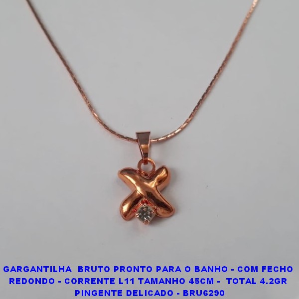 GARGANTILHA  BRUTO PRONTO PARA O BANHO(CX91) - COM FECHO  REDONDO - CORRENTE L11 TAMANHO 45CM - PESO TOTAL 4.2GR  PINGENTE DELICADO - BRU6290 ***