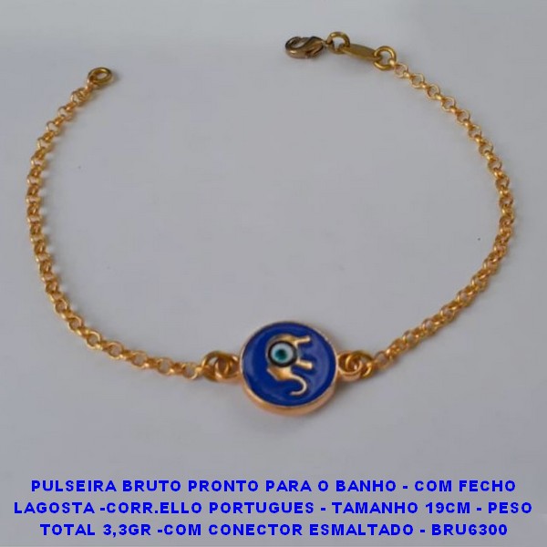 PULSEIRA BRUTO PRONTO PARA O BANHO - COM FECHO LAGOSTA -CORR.ELLO PORTUGUES - TAMANHO 19CM - PESO TOTAL 3,3GR -COM CONECTOR ESMALTADO - BRU6300