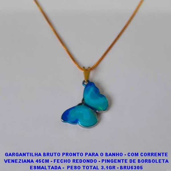 GARGANTILHA  BRUTO PRONTO PARA O BANHO - COM CORRENTE VENEZIANA  45CM - FECHO REDONDO - PINGENTE DE BORBOLETA ESMALTADA -  PESO TOTAL 3.1GR - BRU6305