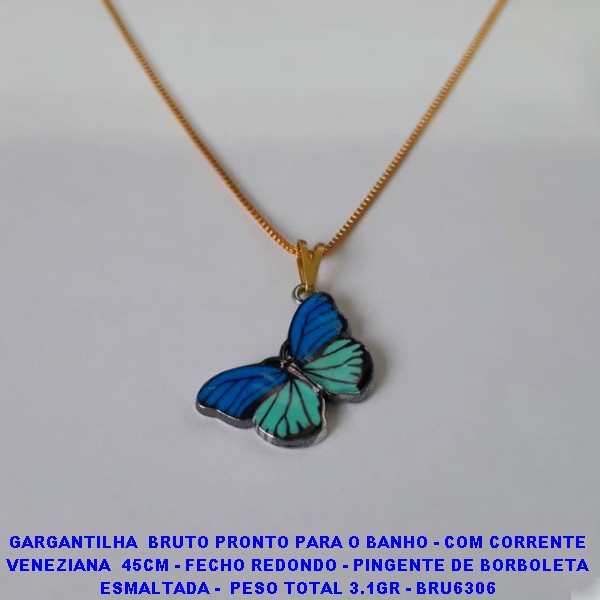 GARGANTILHA  BRUTO PRONTO PARA O BANHO - COM CORRENTE VENEZIANA  45CM - FECHO REDONDO - PINGENTE DE BORBOLETA ESMALTADA -  PESO TOTAL 3.1GR - BRU6306