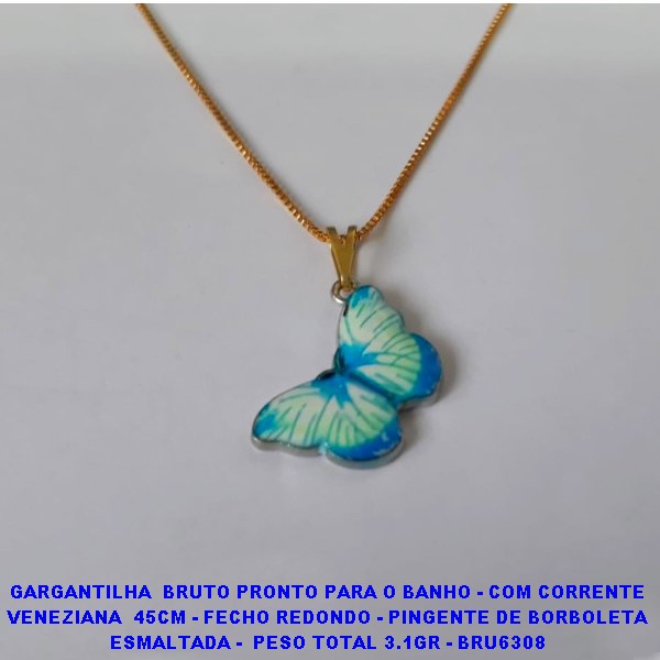GARGANTILHA  BRUTO PRONTO PARA O BANHO - COM CORRENTE VENEZIANA  45CM - FECHO REDONDO - PINGENTE DE BORBOLETA ESMALTADA -  PESO TOTAL 3.1GR - BRU6308