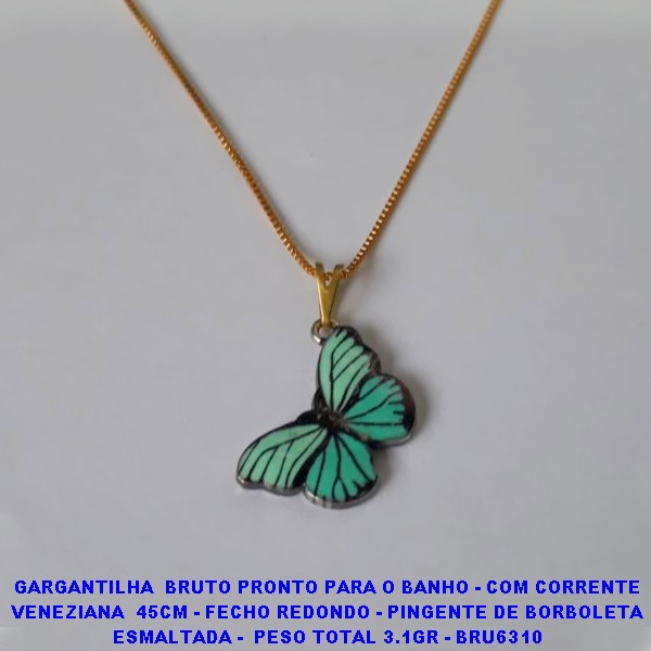 GARGANTILHA  BRUTO PRONTO PARA O BANHO - COM CORRENTE VENEZIANA  45CM - FECHO REDONDO - PINGENTE DE BORBOLETA ESMALTADA -  PESO TOTAL 3.1GR - BRU6310