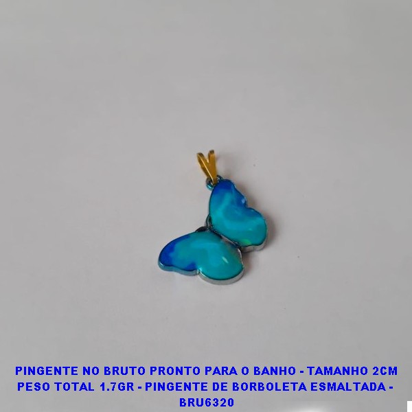 PINGENTE NO BRUTO PRONTO PARA O BANHO - TAMANHO 2CM PESO TOTAL 1.7GR - PINGENTE DE BORBOLETA ESMALTADA -  BRU6320