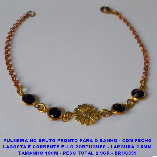 PULSEIRA NO BRUTO PRONTO PARA O BANHO - COM FECHO LAGOSTA E CORRENTE ELLO PORTUGUES - LARGURA 2.5MM TAMANHO 18CM - PESO TOTAL 2.9GR - BRU6339