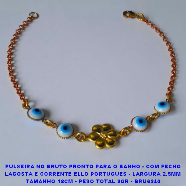 PULSEIRA NO BRUTO PRONTO PARA O BANHO - COM FECHO LAGOSTA E CORRENTE ELLO PORTUGUES - LARGURA 2.5MM TAMANHO 18CM - PESO TOTAL 3GR - BRU6340