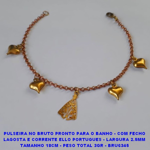 PULSEIRA NO BRUTO PRONTO PARA O BANHO - COM FECHO LAGOSTA E CORRENTE ELLO PORTUGUES - LARGURA 2.5MM TAMANHO 18CM - PESO TOTAL 3GR - BRU6345