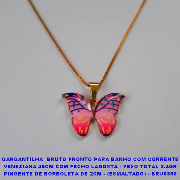 GARGANTILHA  BRUTO PRONTO PARA BANHO COM CORRENTE VENEZIANA 45CM COM FECHO LAGOSTA - PESO TOTAL 3.4GR PINGENTE DE BORBOLETA DE 2CM - (ESMALTADO) - BRU6362