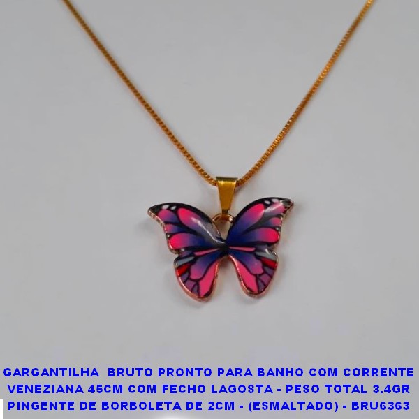 GARGANTILHA  BRUTO PRONTO PARA BANHO COM CORRENTE VENEZIANA 45CM COM FECHO LAGOSTA - PESO TOTAL 3.4GR PINGENTE DE BORBOLETA DE 2CM - (ESMALTADO) - BRU6363