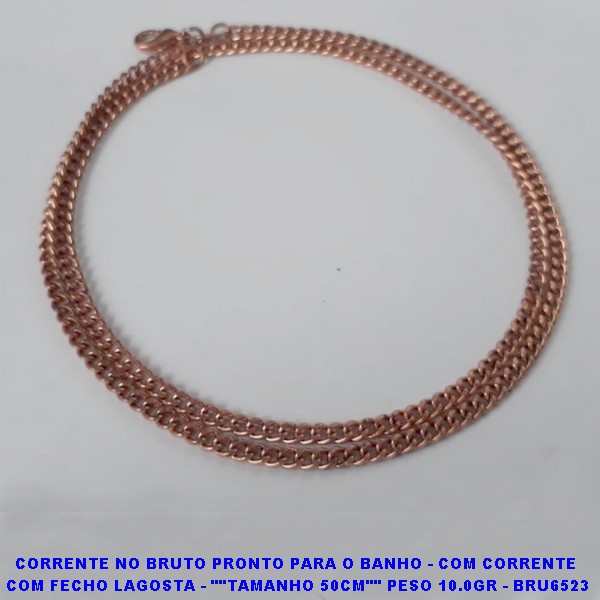 CORRENTE NO BRUTO PRONTO PARA O BANHO - COM CORRENTE  COM FECHO LAGOSTA - ""TAMANHO 50CM"" PESO 10.0GR - BRU6523