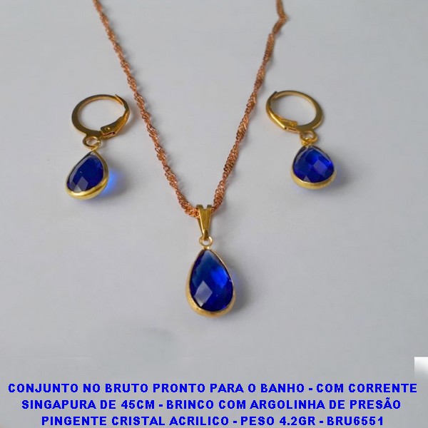 CONJUNTO NO BRUTO PRONTO PARA O BANHO(CX97) - COM CORRENTE SINGAPURA DE 45CM - BRINCO COM ARGOLINHA DE PRESÃO  PINGENTE CRISTAL ACRILICO - PESO 4.2GR - BRU6551