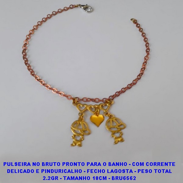PULSEIRA NO BRUTO PRONTO PARA O BANHO - COM CORRENTE DELICADO E PINDURICALHO - FECHO LAGOSTA - PESO TOTAL 2.2GR - TAMANHO 18CM - BRU6562