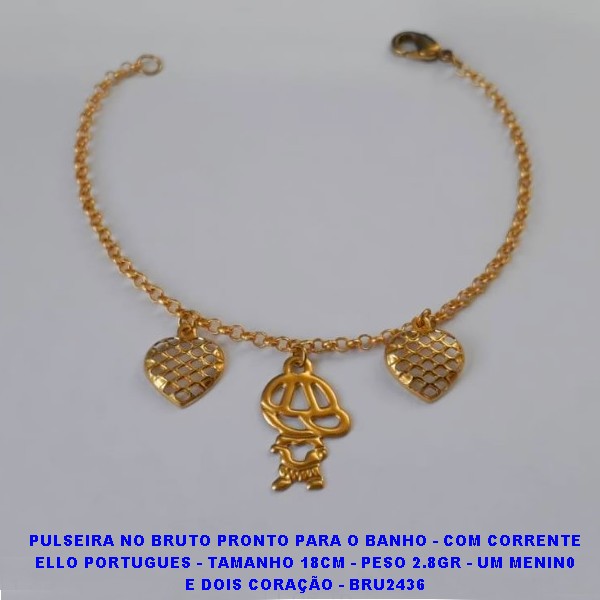 PPULSEIRA NO BRUTO PRONTO PARA O BANHO - COM CORRENTE ELLO PORTUGUES - TAMANHO 18CM - PESO 2.8GR - UM MENIN0 E DOIS CORAÇÃO - BRU2436