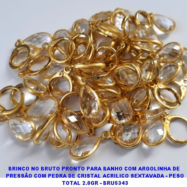 BRINCO NO BRUTO PRONTO PARA BANHO COM ARGOLINHA DE  PRESSÃO COM PEDRA DE CRISTAL ACRILICO SEXTAVADA - PESO TOTAL 2.0GR - BRU5343