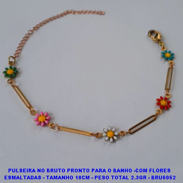 PULSEIRA NO BRUTO PRONTO PARA O BANHO -COM FLORES  ESMALTADAS - TAMANHO 18CM - PESO TOTAL 2.3GR - BRU6052