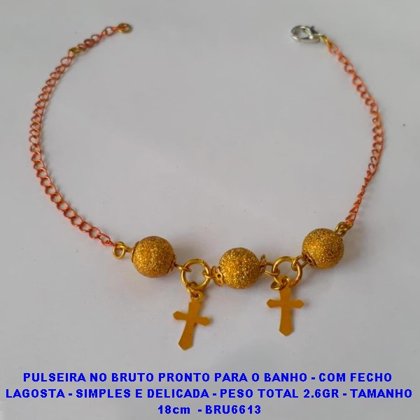 PULSEIRA NO BRUTO PRONTO PARA O BANHO - COM FECHO  LAGOSTA - SIMPLES E DELICADA - PESO TOTAL 2.6GR - TAMANHO 18cm  - BRU6613