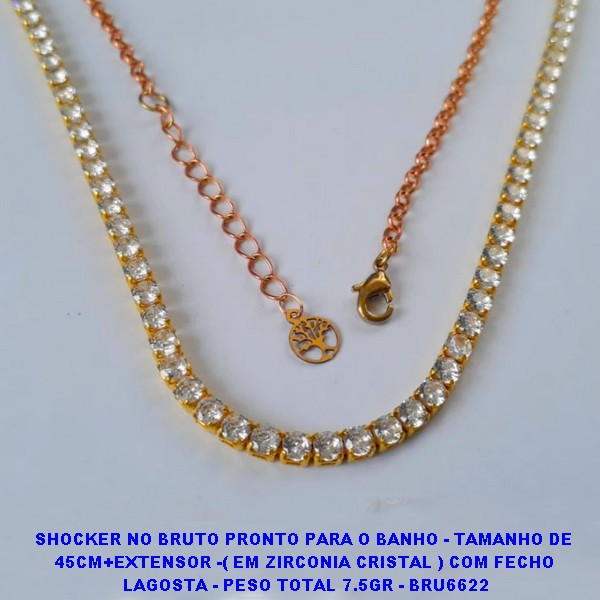 SHOCKER NO BRUTO PRONTO PARA O BANHO - TAMANHO DE  45CM+EXTENSOR -( EM ZIRCONIA CRISTAL- LARGURA 3MM ) COM FECHO  LAGOSTA - PESO TOTAL 7.5GR - BRU6622