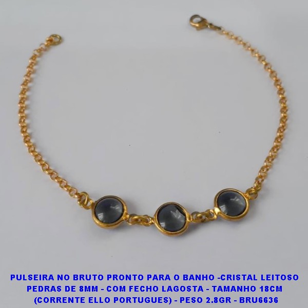 PULSEIRA NO BRUTO PRONTO PARA O BANHO -CRISTAL LEITOSO PEDRAS DE 8MM - COM FECHO LAGOSTA - TAMANHO 18CM  (CORRENTE ELLO PORTUGUES) - PESO 2.8GR - BRU6636