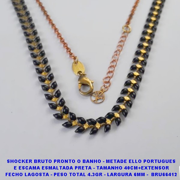 SHOCKER BRUTO PRONTO PARA O BANHO - METADE ELLO PORTUGUES EM ESCAMA ESMALTADA PRETA - TAMANHO 40CM+EXTENSOR COM FECHO LAGOSTA - PESO TOTAL 4.3GR - LARGURA 6MM -  BRU6412