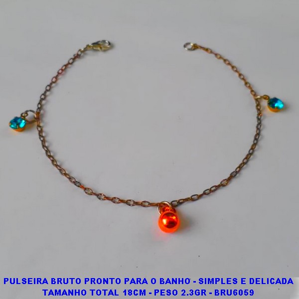 PULSEIRA BRUTO PRONTO PARA O BANHO - SIMPLES E DELICADA TAMANHO TOTAL 18CM - PESO 2.3GR - BRU6059
