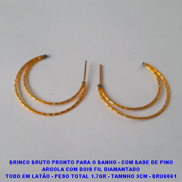 BRINCO BRUTO PRONTO PARA O BANHO - COM BASE DE PINO ARGOLA COM DOIS FIL DIAMANTADO TODO EM LATÃO - PESO TOTAL 1.7GR - TAMNHO 3CM - BRU6661