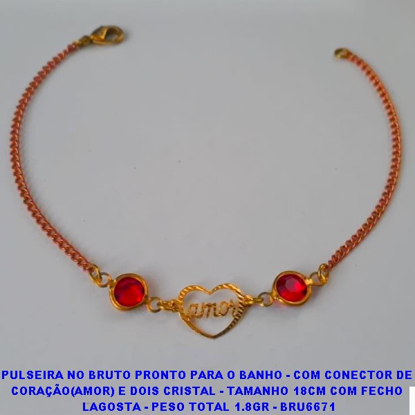 PULSEIRA NO BRUTO PRONTO PARA O BANHO(CX106) - COM CONECTOR DE  CORAÇÃO(AMOR) E DOIS CRISTAL - TAMANHO 18CM COM FECHO  LAGOSTA - PESO TOTAL 1.8GR - BRU6671